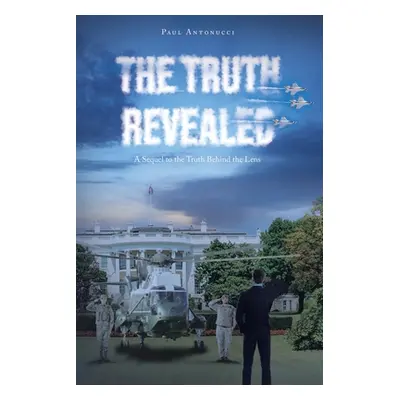 "The Truth Revealed: A Sequel to the Truth Behind the Lens" - "" ("Antonucci Paul")