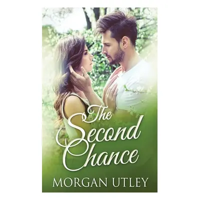 "The Second Chance" - "" ("Utley Morgan")