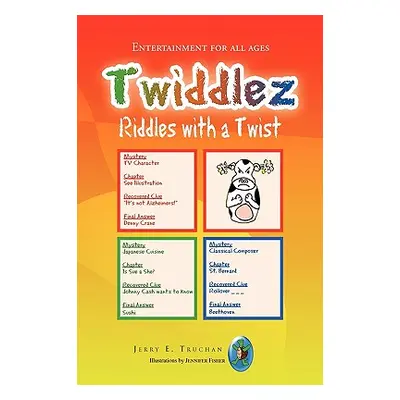 "Twiddlez" - "" ("Truchan Jerry E.")