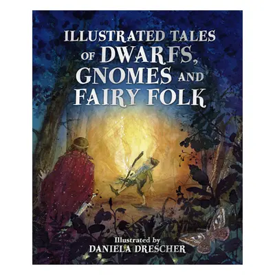 "Illustrated Tales of Dwarfs, Gnomes and Fairy Folk" - "" ("Drescher Daniela")