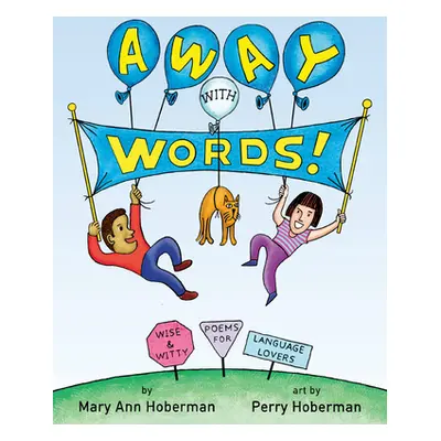 "Away with Words!: Wise and Witty Poems for Language Lovers" - "" ("Hoberman Mary Ann")