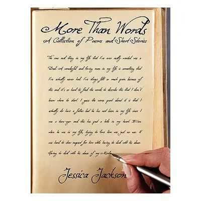 "More Than Words: A Collection of Poems and Short Stories" - "" ("Jackson Jessica")