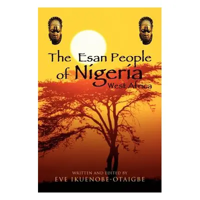 "The Esan People of Nigeria, West Africa" - "" ("Ikuenobe-Otaigbe Eve")