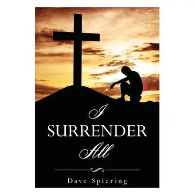 "I Surrender All" - "" ("Spiering Dave")