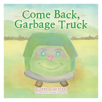 "Come Back, Garbage Truck" - "" ("Lowenthal Deanna")