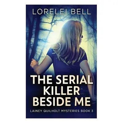 "The Serial Killer Beside Me" - "" ("Bell Lorelei")