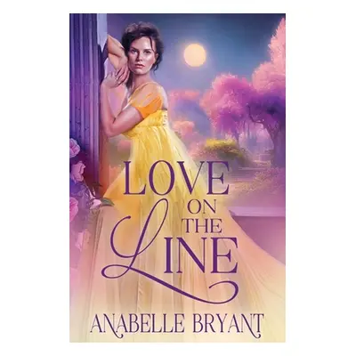 "Love On the Line" - "" ("Bryant Anabelle")