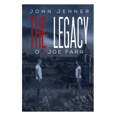 "The Legacy of Joe Farr" - "" ("Jenner John")