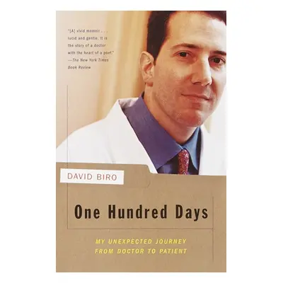 "One Hundred Days" - "My Unexpected Journey from Doctor to Patient" ("Biro David")