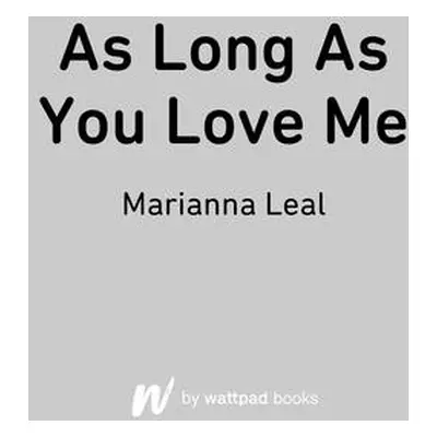 "As Long as You Love Me" - "" ("Leal Marianna")