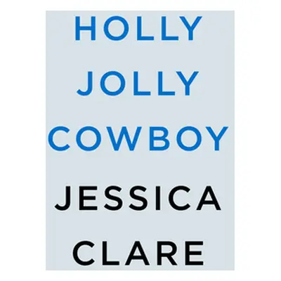 "Holly Jolly Cowboy" - "" ("Clare Jessica")