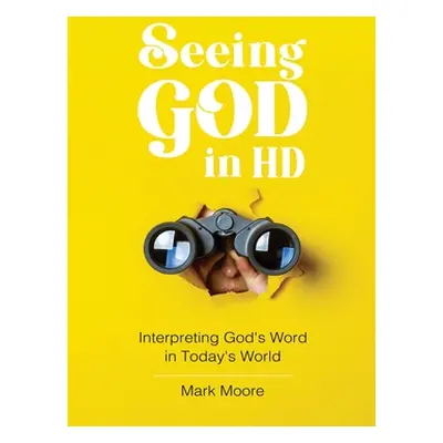 "Seeing God in HD" - "" ("Moore Mark")