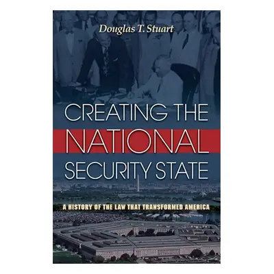 "Creating the National Security State: A History of the Law That Transformed America" - "" ("Stu