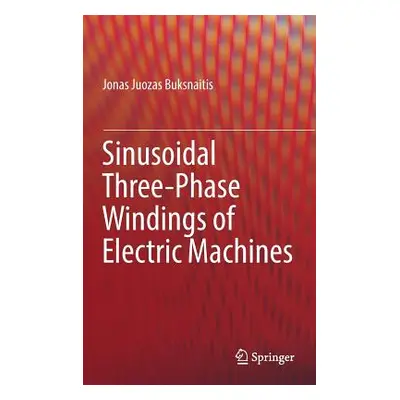 "Sinusoidal Three-Phase Windings of Electric Machines" - "" ("Buksnaitis Jonas Juozas")