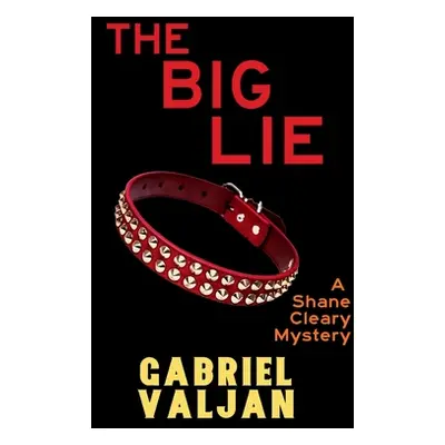 "The Big Lie: A Shane Cleary Mystery" - "" ("Valjan Gabriel")