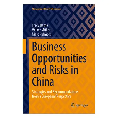 "Business Opportunities and Risks in China: Strategies and Recommendations from a European Persp