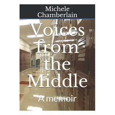 "Voices from the Middle: A memoir" - "" ("Sahlin Jo")