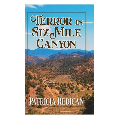 "Terror in Six Mile Canyon" - "" ("Redican Patricia")