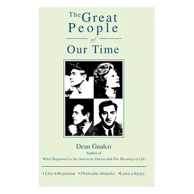 "The Great People of Our Time" - "" ("Gualco Dean")