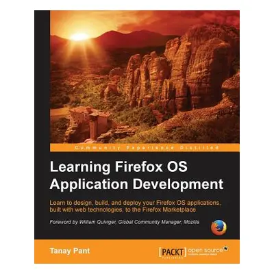 "Learning Firefox OS Application Development" - "" ("Pant Tanay")