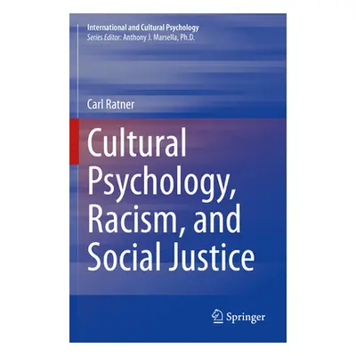 "Cultural Psychology, Racism, and Social Justice" - "" ("Ratner Carl")