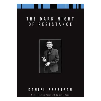 "The Dark Night of Resistance" - "" ("Berrigan Daniel")