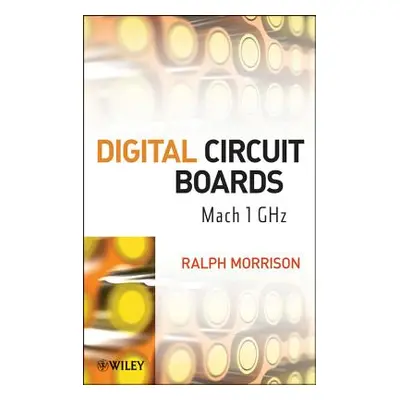 "Digital Circuit Boards: Mach 1 Ghz" - "" ("Morrison Ralph")