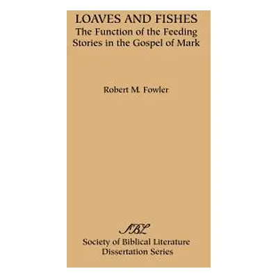 "Loaves and Fishes: The Function of the Feeding Stories in the Gospel of Mark" - "" ("Fowler Rob