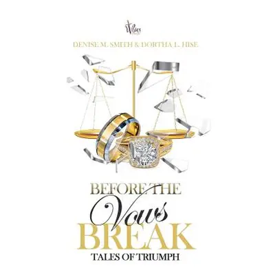 "Before the Vows Break: Tales of Triumph" - "" ("Smith Denise")