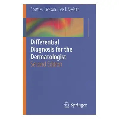 "Differential Diagnosis for the Dermatologist" - "" ("Jackson Scott")