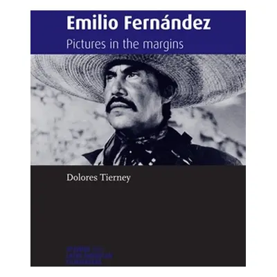 "Emilio Fernndez: Pictures in the Margins" - "" ("Tierney Dolores")