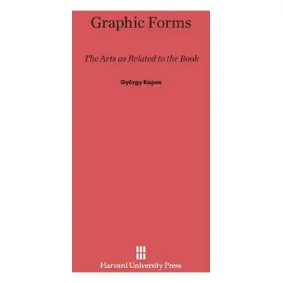 "Graphic Forms: The Arts as Related to the Book" - "" ("Kepes Gyrgy")