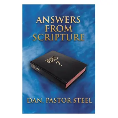 "Answers from Scripture" - "" ("Pastor Steel Dan")