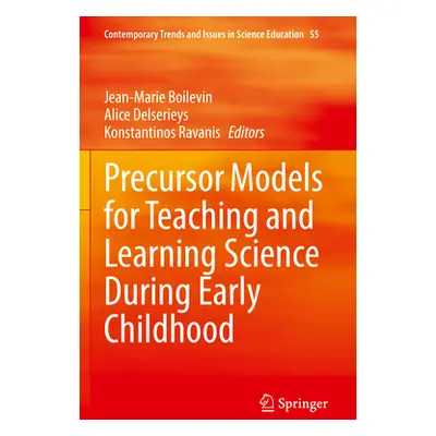 "Precursor Models for Teaching and Learning Science During Early Childhood" - "" ("Boilevin Jean