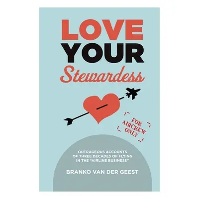 "Love Your Stewardess" - "" ("Van Der Geest Branko")