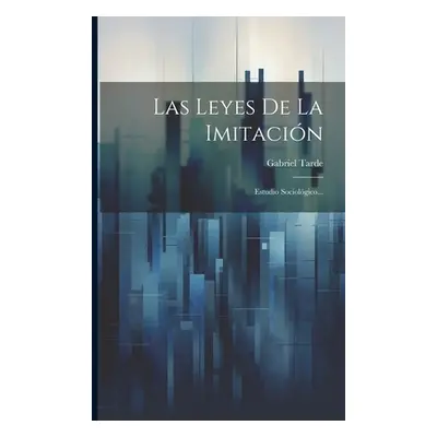 "Las Leyes De La Imitacin: Estudio Sociolgico..." - "" ("Tarde Gabriel")