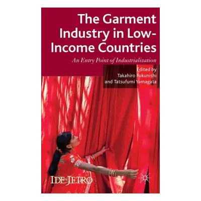 "The Garment Industry in Low-Income Countries: An Entry Point of Industrialization" - "" ("Fukun