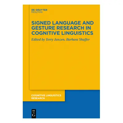 "Signed Language and Gesture Research in Cognitive Linguistics" - "" ("Janzen Terry")