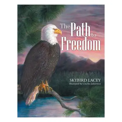 "The Path to Freedom" - "" ("Lacey Skybird")