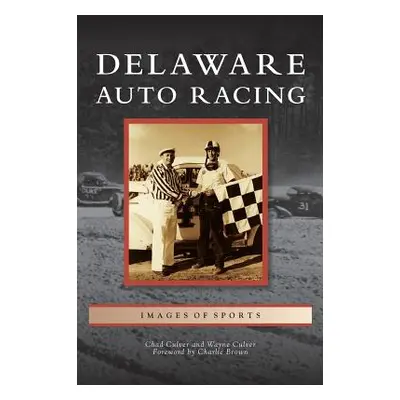 "Delaware Auto Racing" - "" ("Culver Chad")