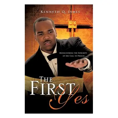 "The First Yes" - "" ("James Kenneth Q.")