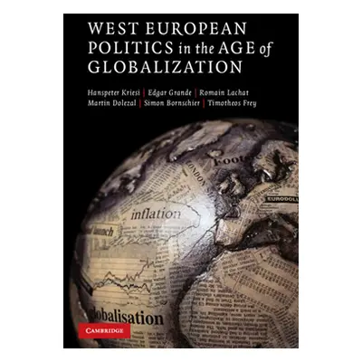 "West European Politics in the Age of Globalization" - "" ("Kriesi Hanspeter")