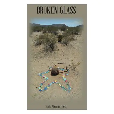 "Broken Glass" - "" ("Cecil Suzie Marcum")