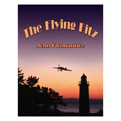 "The Flying Fitz" - "" ("Fitzmaurice John")