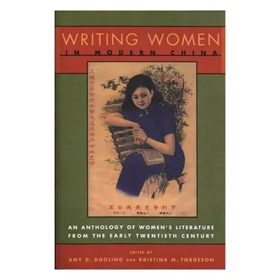 "Writing Women in Modern China: The Revolutionary Years, 1936-1976" - "" ("Dooling Amy")