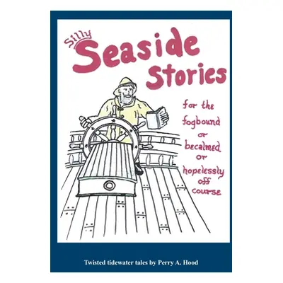 "Silly Seaside Stories" - "" ("Hood Perry A.")