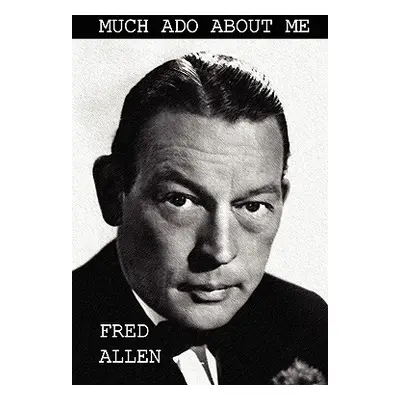 "Much Ado About Me" - "" ("Allen Fred")