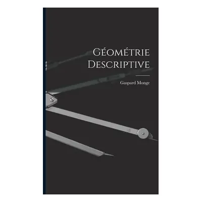 "Gomtrie Descriptive" - "" ("Monge Gaspard")