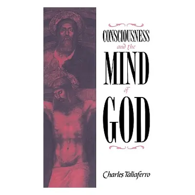 "Consciousness and the Mind of God" - "" ("Taliaferro Charles")