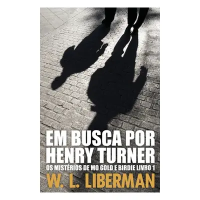 "Em Busca Por Henry Turner" - "" ("Liberman W. L.")